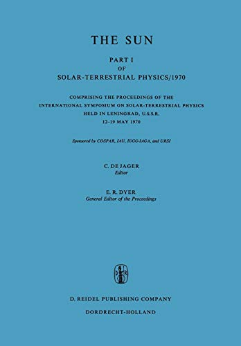 solar terrestrial physics/1970 proceedings of the international symposium on solar terrestrial physics held