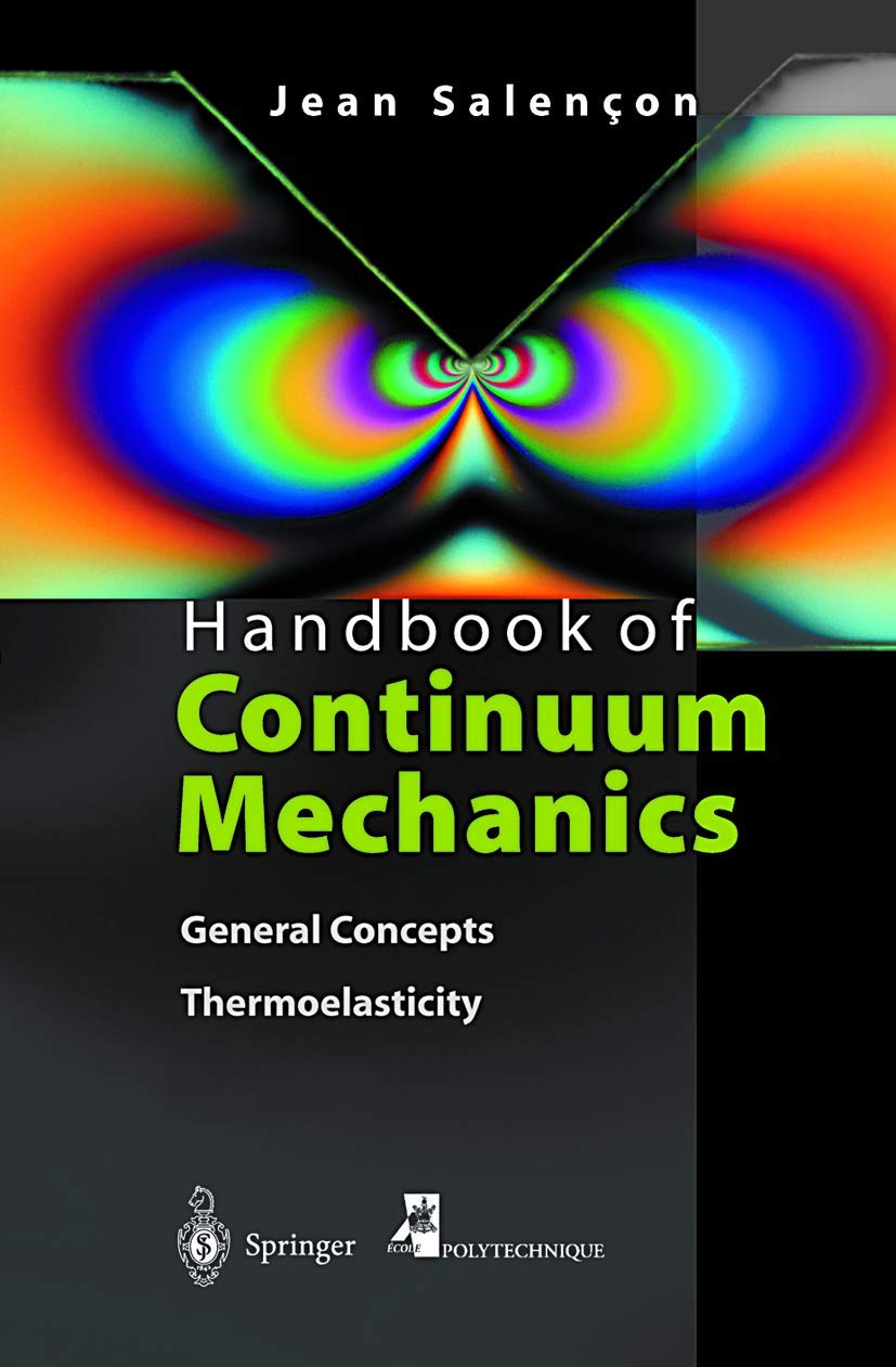 handbook of continuum mechanics general concepts thermoelasticity 2001st edition jean salencon 3540414436,