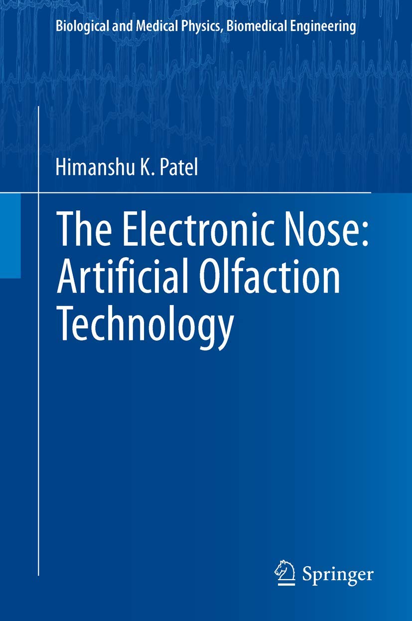 the electronic nose artificial olfaction technology 2014 edition patel, himanshu k. 8132215478, 9788132215479
