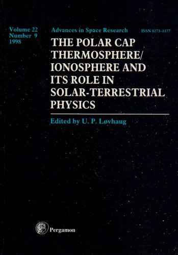 polar cap thermosphere/ionosphere and its role in solar terrestrial physics 1st edition lovhaug, u.p.