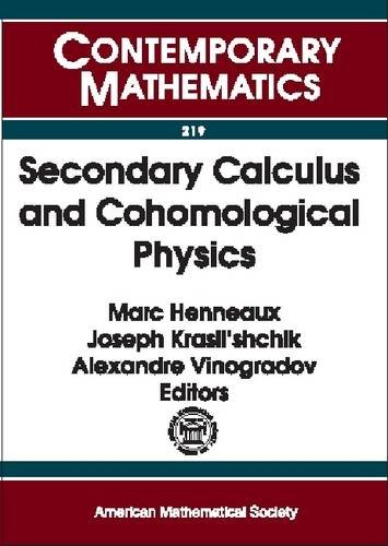 secondary calculus and cohomological physics proceedings of a conference on secondary calculus and