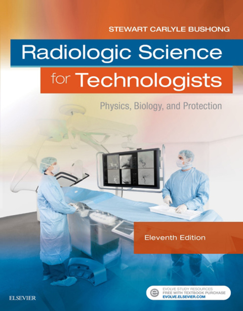 radiologic science for technologists e book physics biology and protection 11th edition bushong, stewart c.