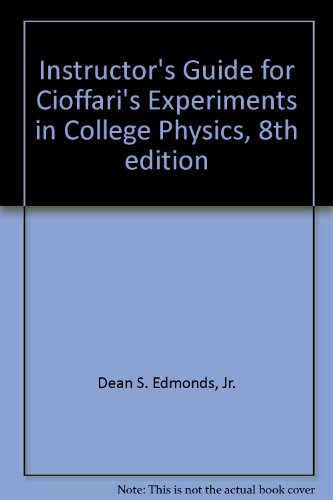 instructor s guide for cioffari s experiments in college physics 8th edition 8th instructor's guide edition