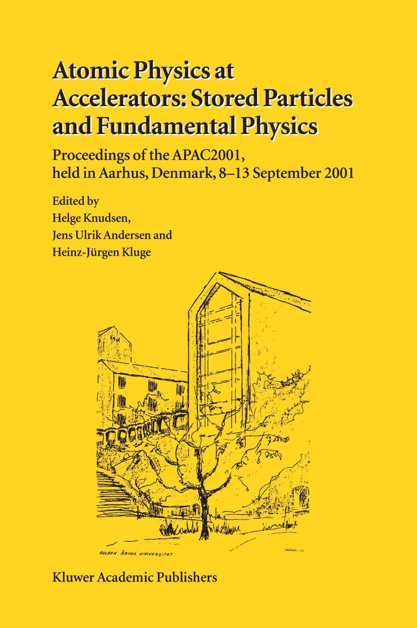 atomic physics at accelerators stored particles and fundamental physics proceedings of the apac 2001 held in