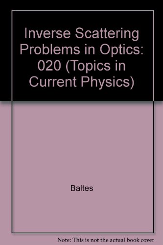 inverse scattering problems in optics  baltes 0387101047, 9780387101040