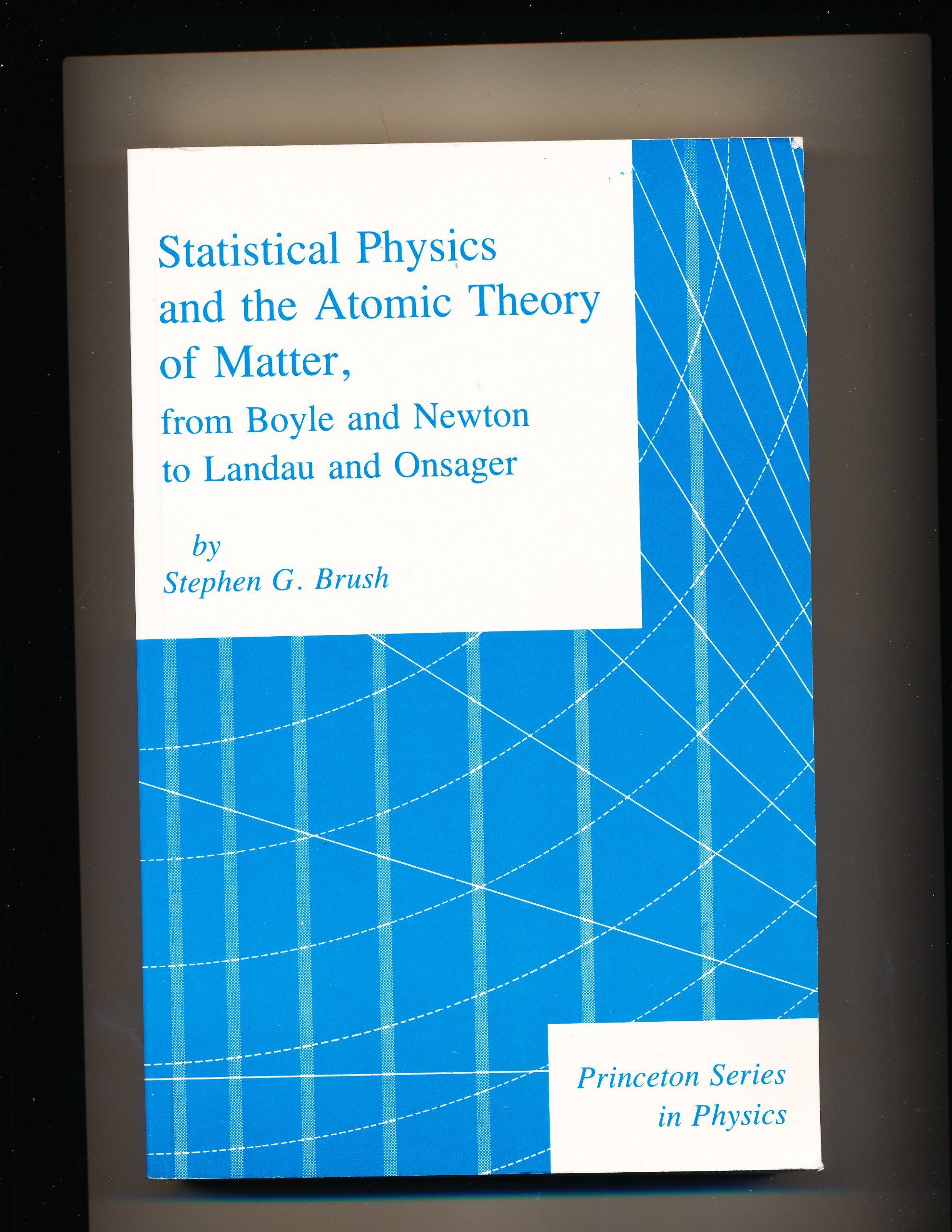 statistical physics and the atomic theory of matter from boyle and newton to landau and onsager 1st edition
