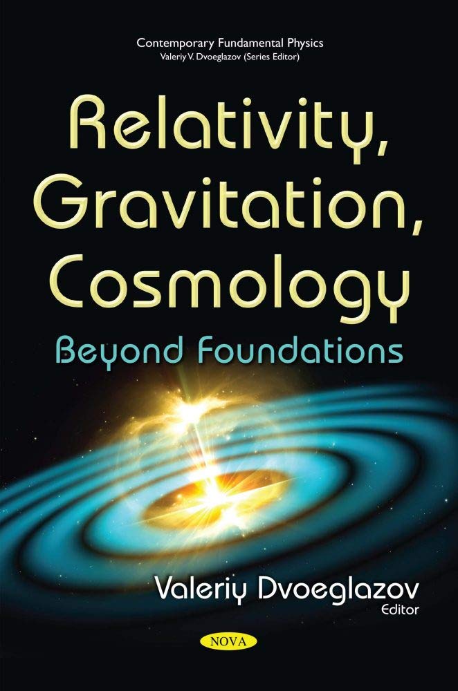 relativity gravitation cosmology beyond foundations 1st edition dvoeglazov, valeriy (edt) 1536141356,