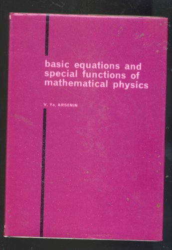 basic equations and special functions of mathematical physics 1st edition v.y. arsenin, translator s. doniach