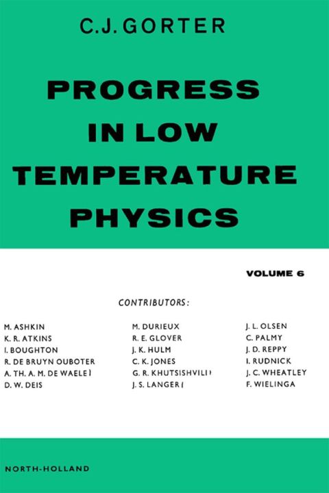 progress in low temperature physics v6 volume 6 1st edition gorter, c j 0720412560, 9780720412567