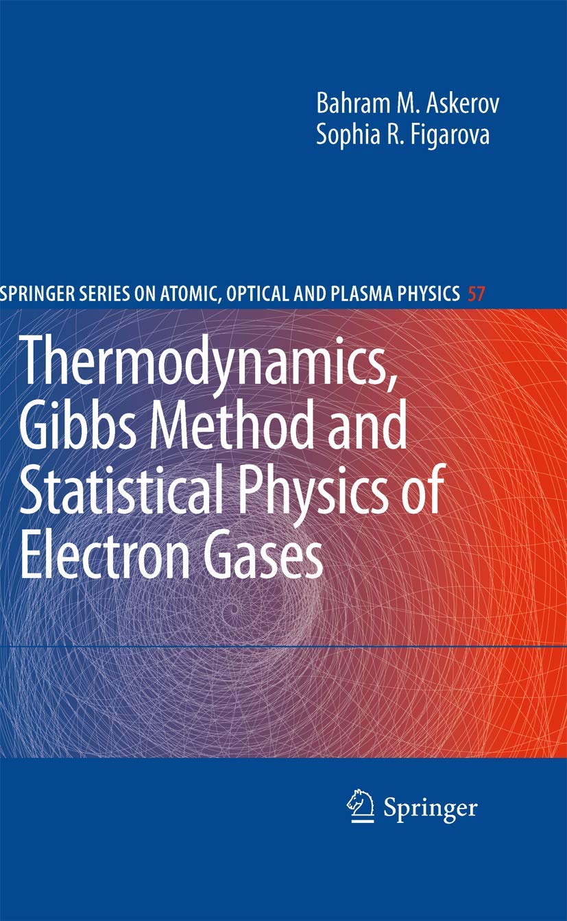 thermodynamics gibbs method and statistical physics of electron gases 2010 edition askerov, bahram m.,