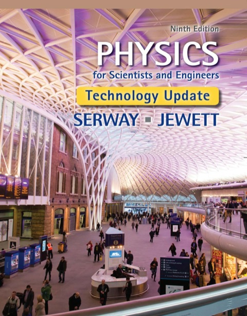 physics for scientists and engineers technology update 009th edition serway, raymond a., jewett, john w.