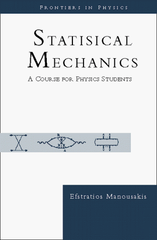 statisical mechanics a course for physics students  efstratios manousakis 0738201782, 9780738201788