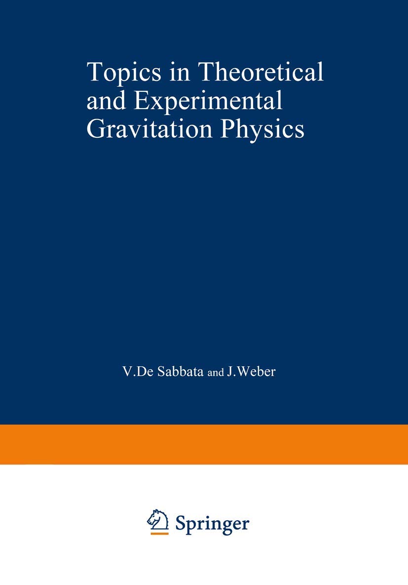 topics in theoretical and experimental gravitation physics 1st edition international school of cosmology and