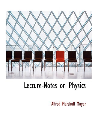 lecture notes on physics large type / large print edition mayer, alfred marshall 0554881667, 9780554881669