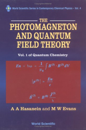 photomagneton and quantum field theory the volume 1 of quantum chemistry  evans, myron w, hasanein, ahmed