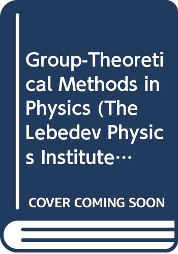 group theoretical methods in physics of the p n lebedev physics institute vol 70 1st edition d. v. skobeltsyn