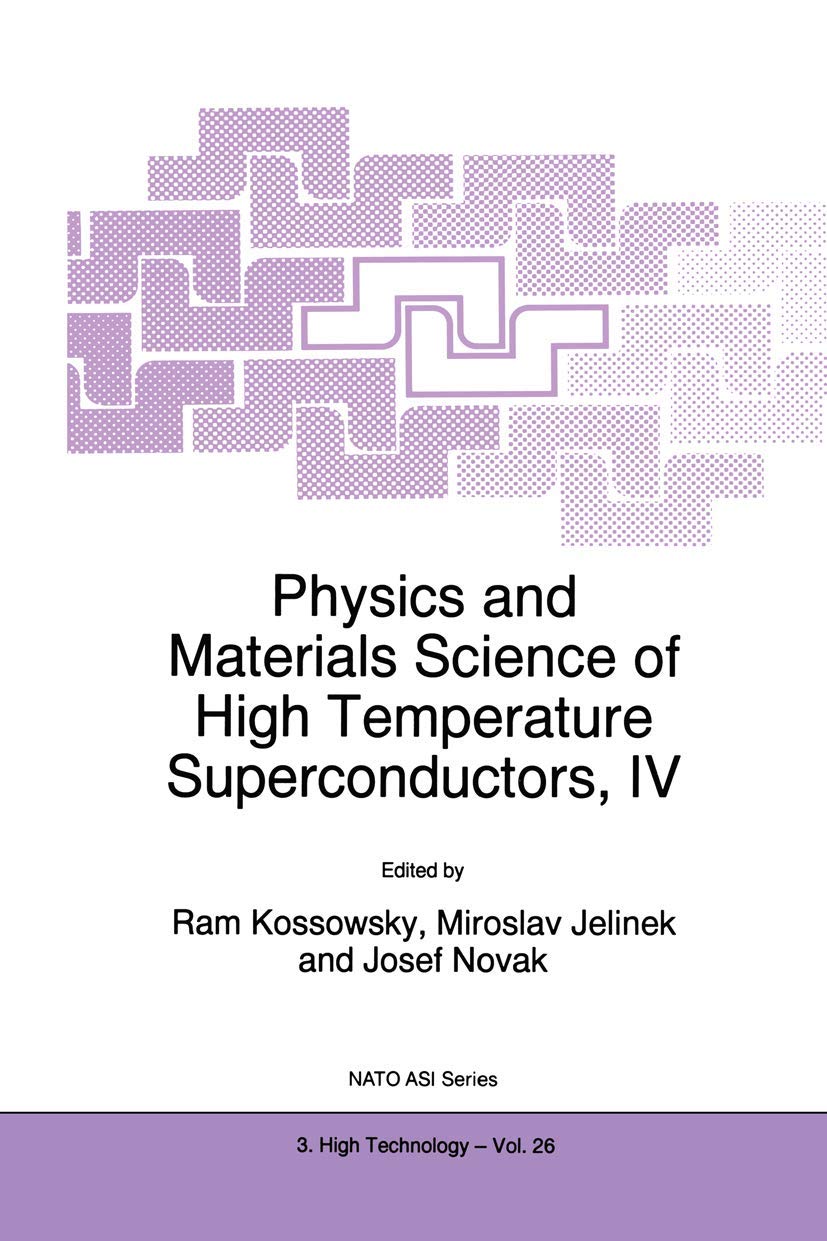 physics and materials science of high temperature superconductors iv 1997 edition ram kossowsky, miroslav