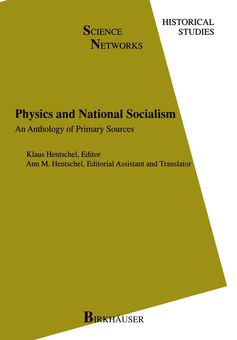 physics and national socialism an anthology of primary sources 1st edition klaus hentschel (editor), a.m.