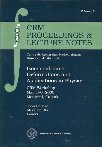isomonodromic deformations and applications in physics crm workshop may 1 6 2000 montr al canada  harnad,