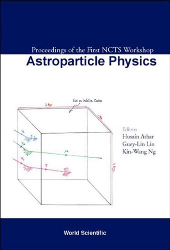 astroparticle physics proceedings of the first ncts workshop kenting taiwan 6 8 december 2001  lin, guey lin,