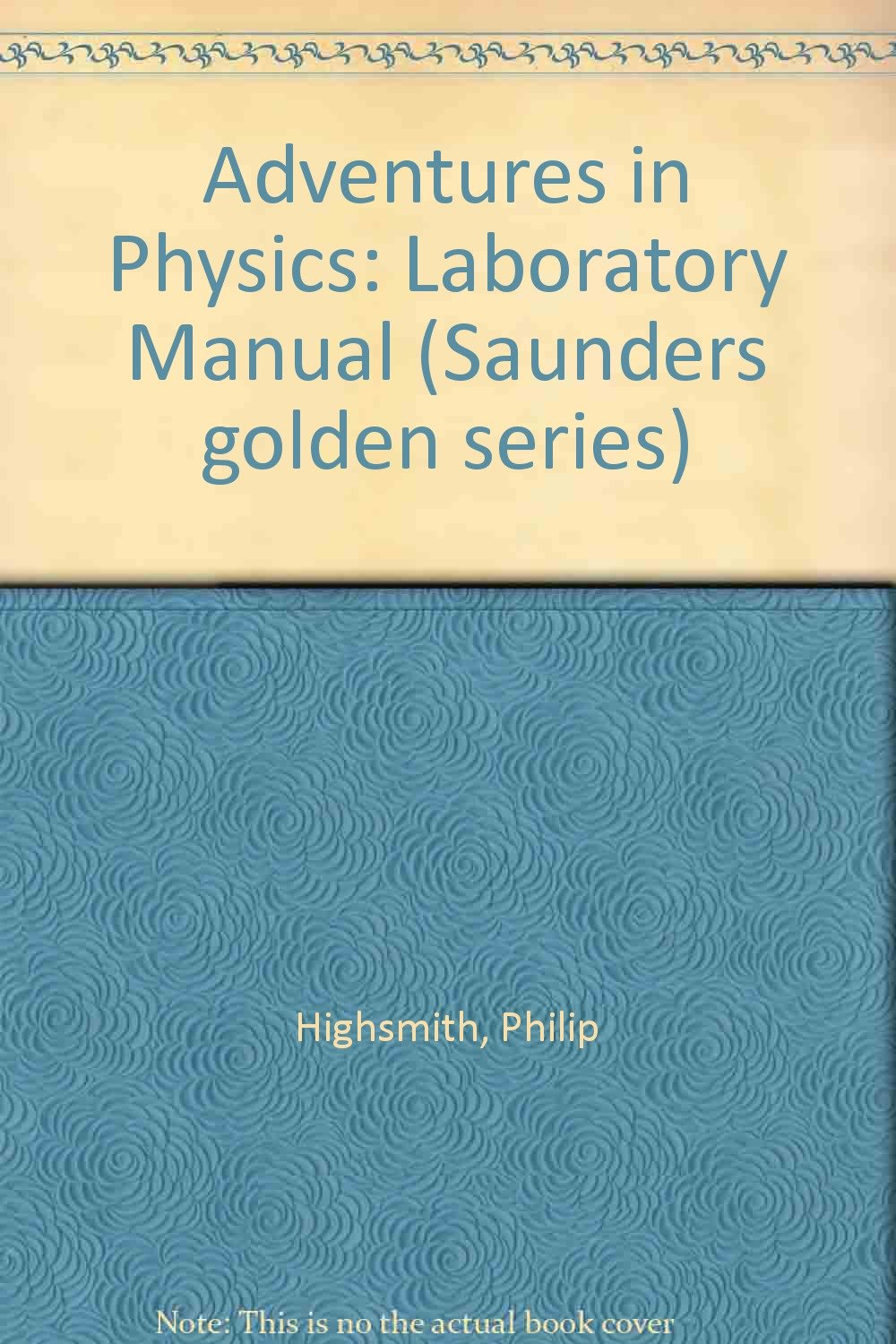 adventures in physics laboratory manual  philip highsmith, andrew howard 0721646646, 9780721646640