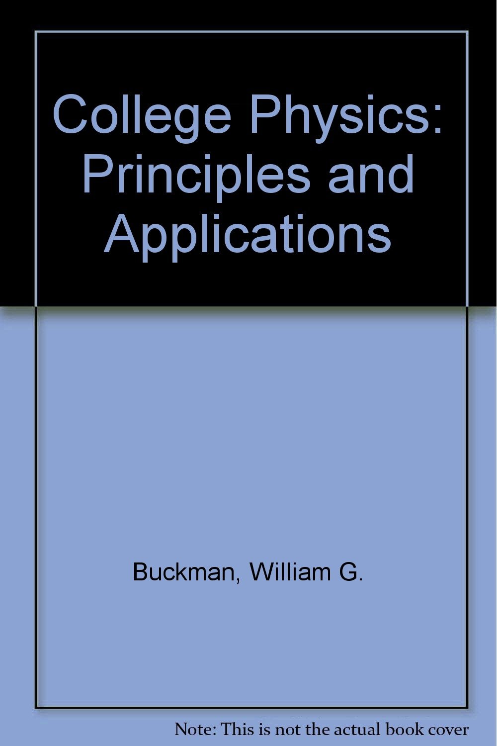 college physics principles and applications  buckman, william g 0442208448, 9780442208448
