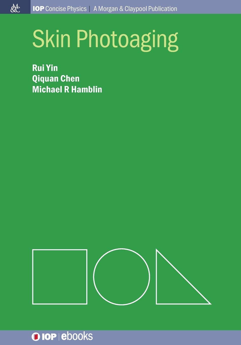 skin photoaging 1st edition yin, rui, chen, qiquan, hamblin, michael r. 1627054545, 9781627054546