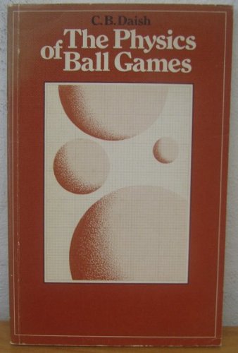 the physics of ball games new edition daish, c.b. 0340270624, 9780340270622