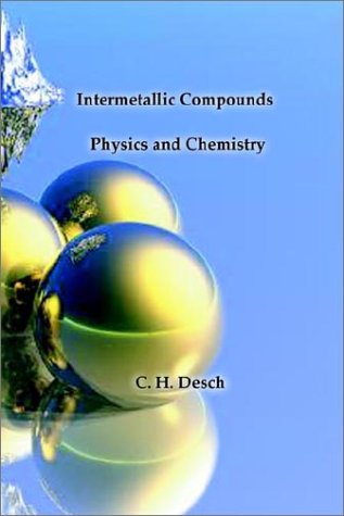 intermetallic compounds physics and chemistry  desch, c. h. 1929148062, 9781929148066