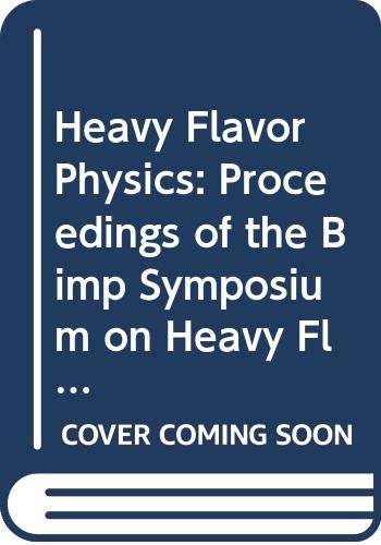 heavy flavor physics proceedings of the bimp symposium on heavy flavor physics  chao kuangta, gao chongshou