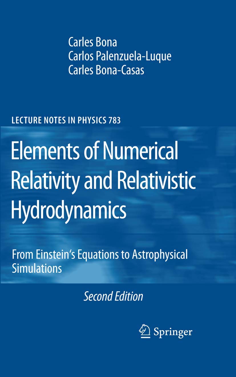 elements of numerical relativity and relativistic hydrodynamics 2nd edition bona 3642011632, 9783642011634