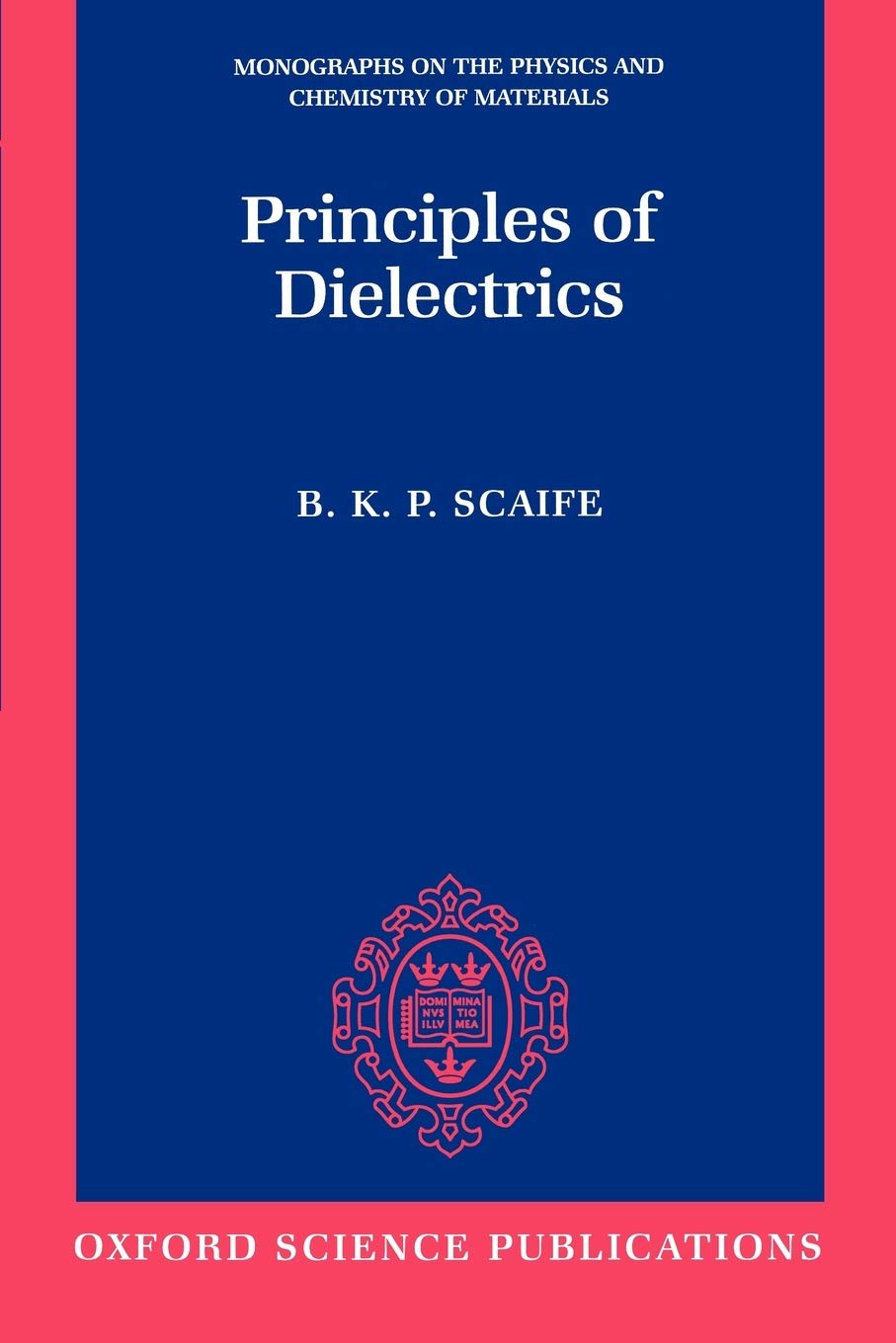principles of dielectrics revised edition scaife, b. k. p. 0198565577, 9780198565574