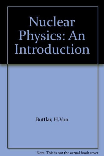 nuclear physics an introduction  h.von buttlar 0127245502, 9780127245508