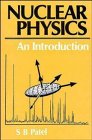nuclear physics an introduction 1st edition patel, s. b. 047021130x, 9780470211304