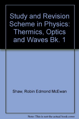 study and revision scheme in physics thermics optics and waves bk 1 shaw, robin edmond mcewan 0460094971,