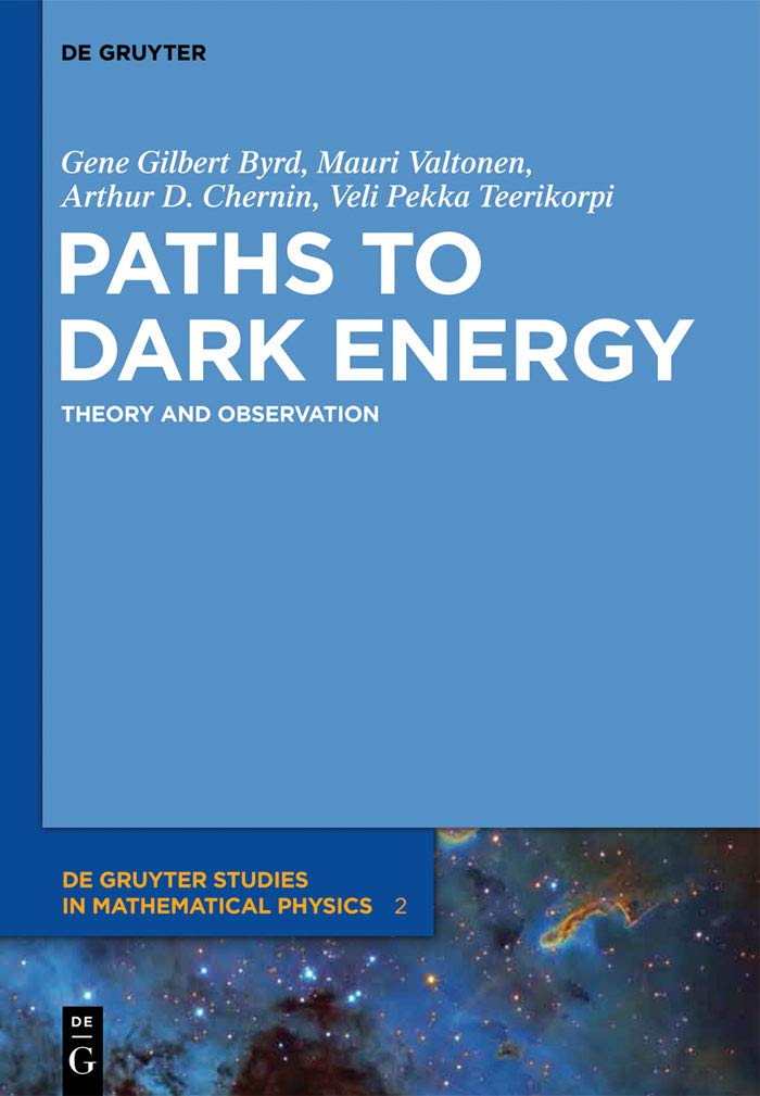 paths to dark energy byrd, gene gilbert, chernin, arthur d., teerikorpi, veli pekka, valtonen, mauri