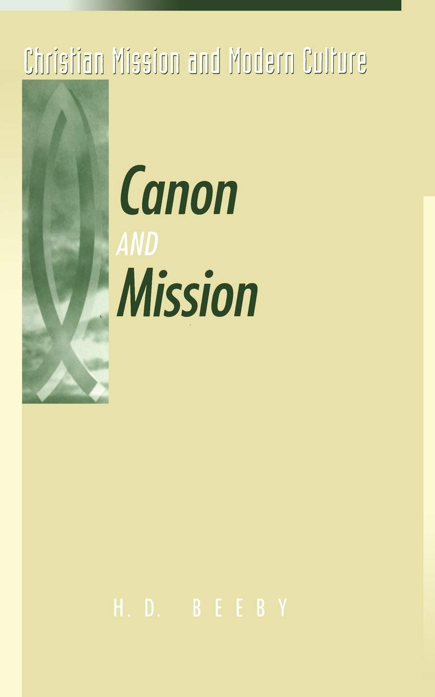 canon and mission 1st edition beeby, h. dan 156338258x, 9781563382581