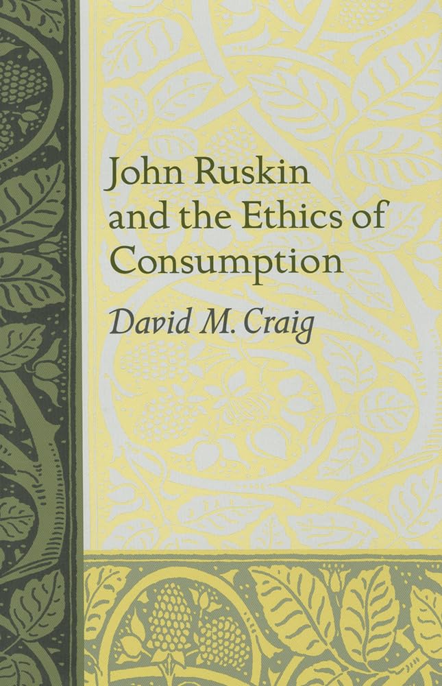 john ruskin and the ethics of consumption  craig, david m. 0813925584, 9780813925585