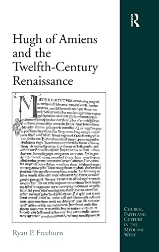 hugh of amiens and the twelfth century renaissance 1st edition freeburn, ryan p. 140942734x, 9781409427346
