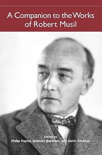 a companion to the works of robert musil  tihanov, galin (edt), payne, philip (edt), bartram, graham (edt)