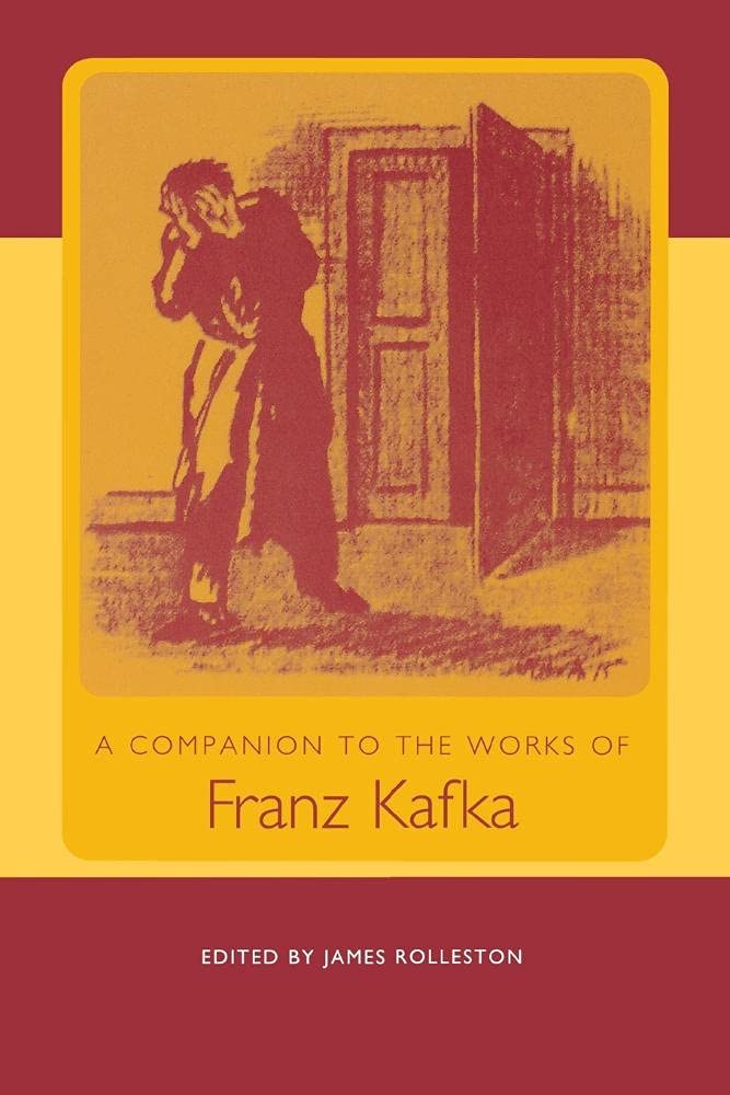 a companion to the works of franz kafka  rolleston, james (edt) 1571133364, 9781571133366