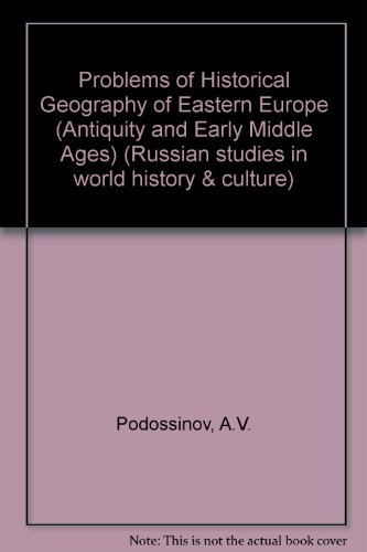 problems of historical geography of eastern europe podossinov 077343187x, 9780773431874