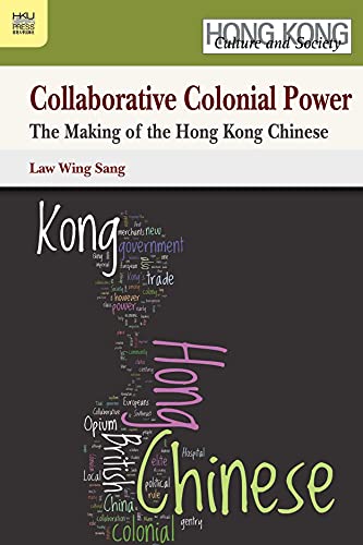 collaborative colonial power the making of the hong kong chinese  law, wing sang 9622099300, 9789622099302
