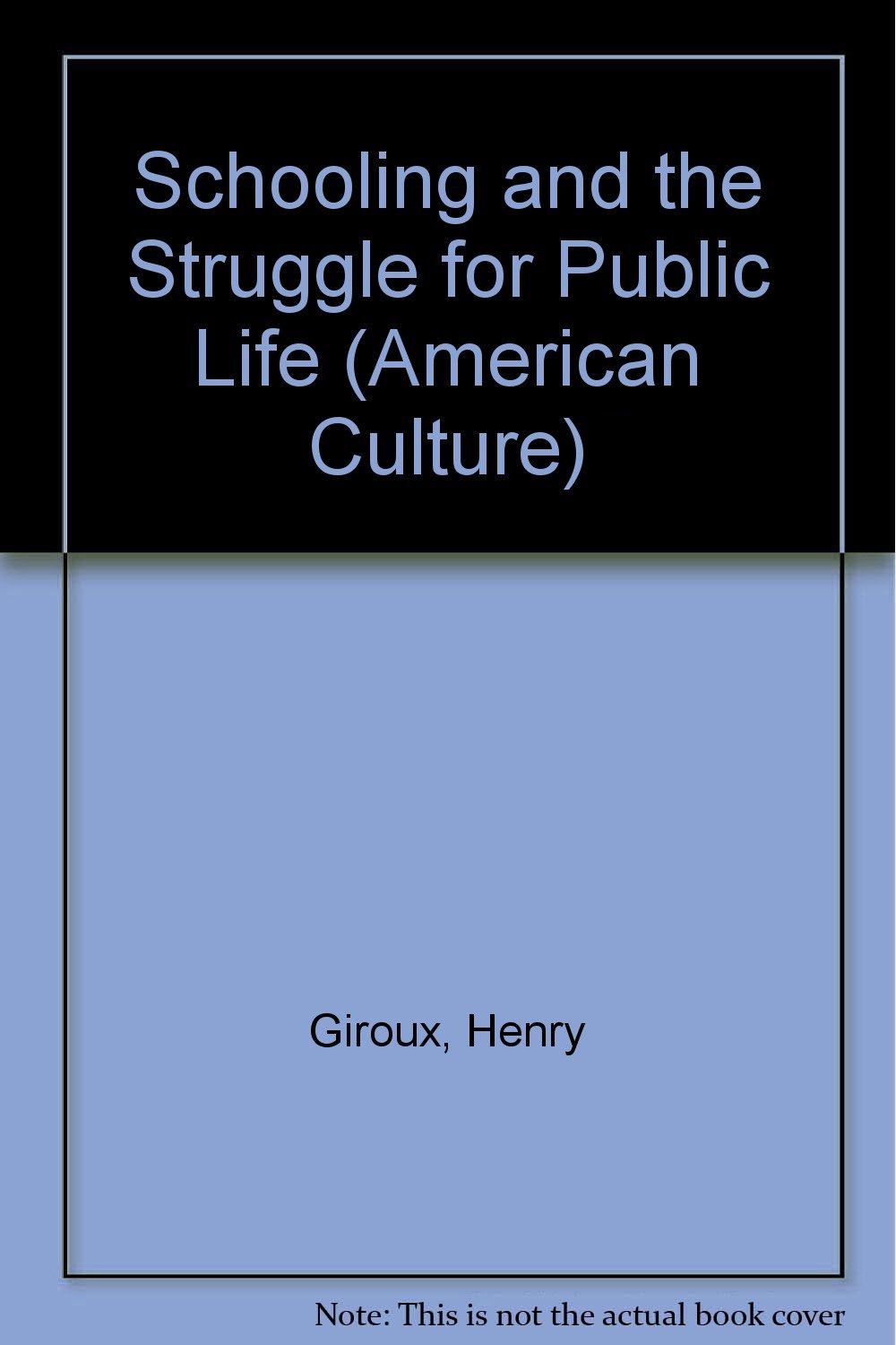 schooling and the struggle for public life critical pedagogy in the modern age 1st us - 1st printing edition