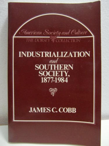 industrialization and southern society 1877 1984  cobb, james c. 0256073058, 9780256073058