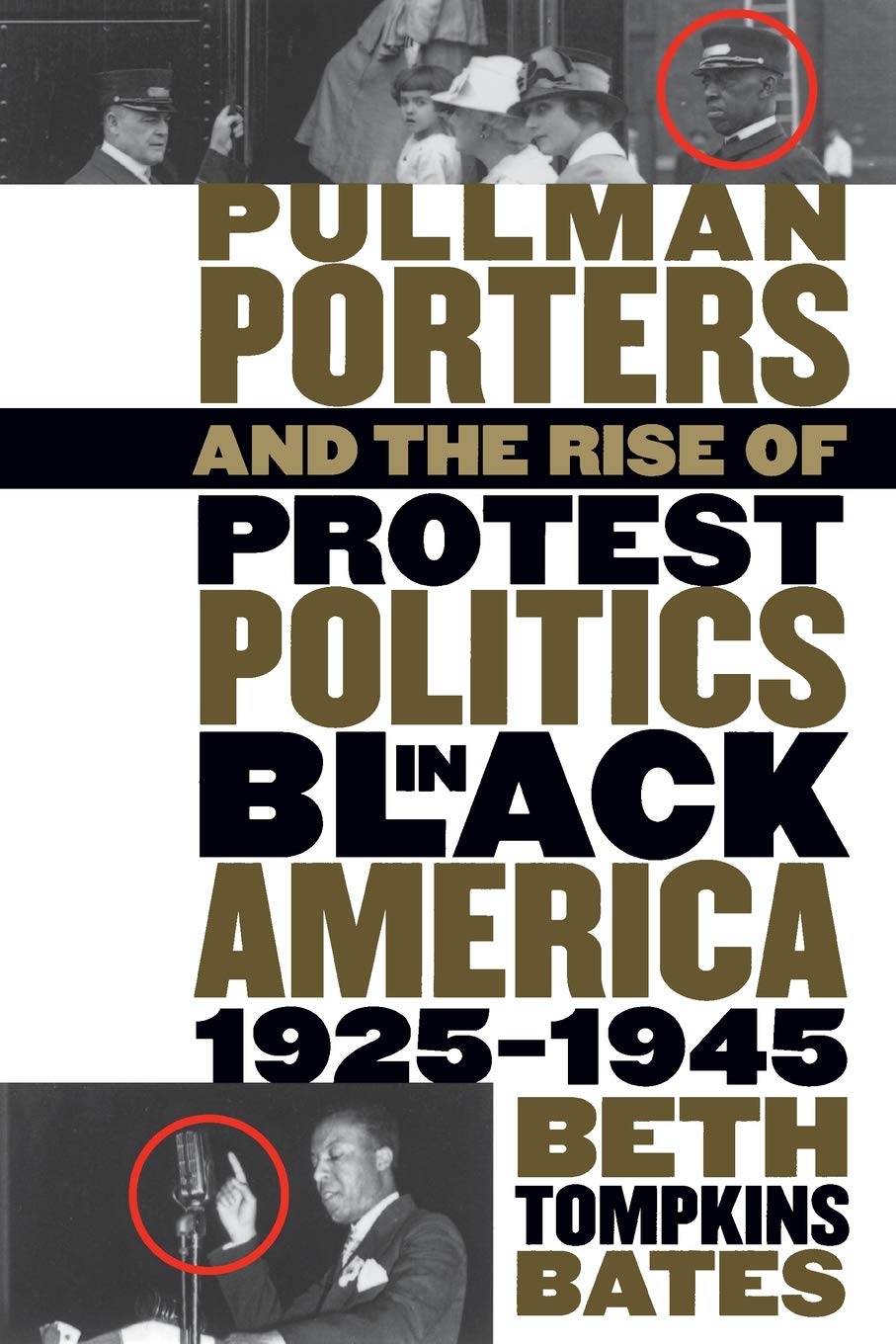 pullman porters and the rise of protest politics in black america 1925 1945 new edition bates, beth tompkins