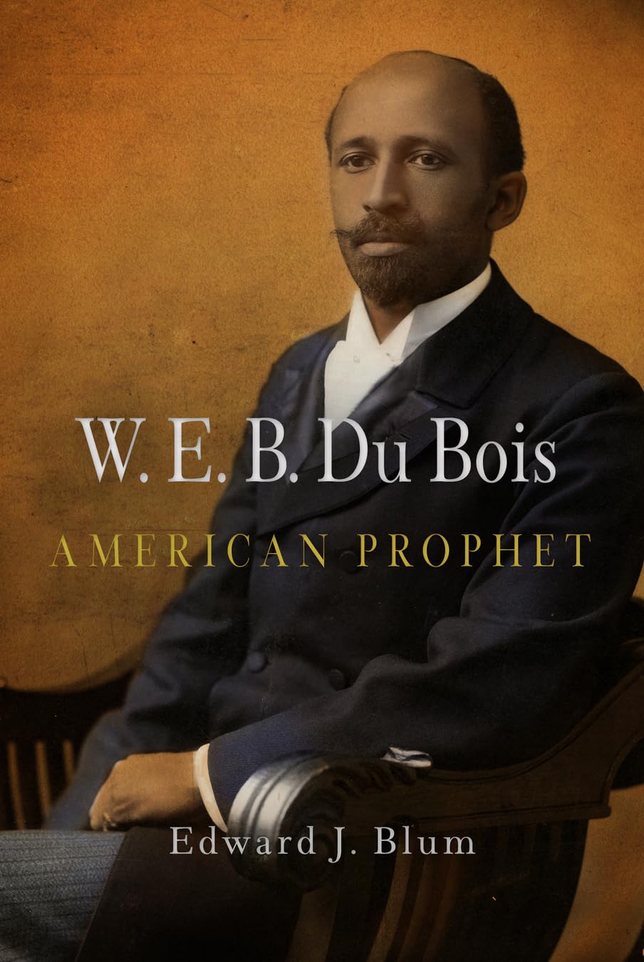 w e b du bois american prophet ~ edition blum, edward j. 0812220862, 9780812220865