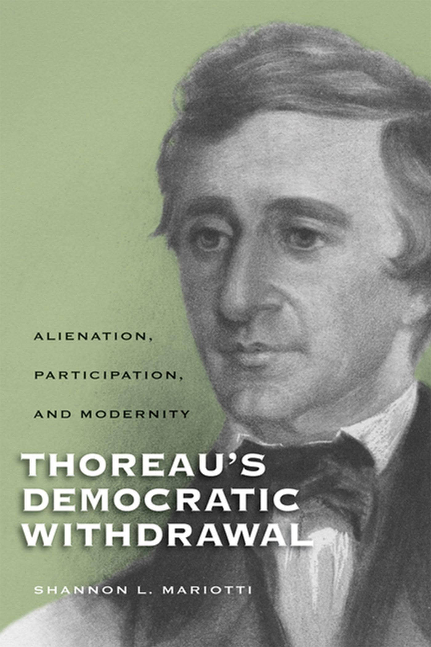 thoreaus democratic withdrawal alienation participation and modernity 1st edition mariotti, shannon l.