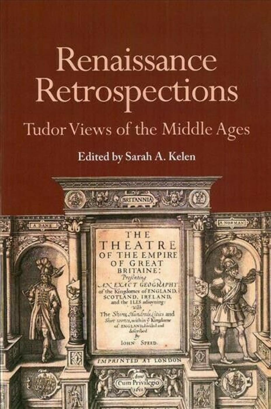 renaissance retrospections tudor views of the middle ages  kelen, sarah a. 1580441734, 9781580441735