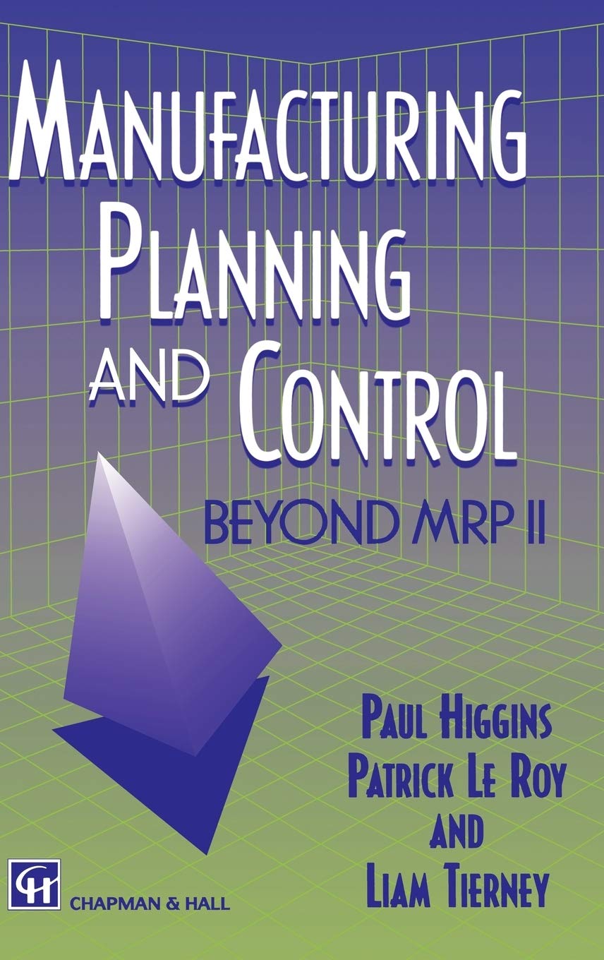 manufacturing planning and control beyond mrp ii 1996 edition higgins, p., le roy, tierney, l. 0412553007,